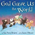 E-Book (epub) God Gave Us the World von Lisa Tawn Bergren