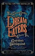 E-Book (epub) The Glass Books of the Dream Eaters, Volume Two von Gordon Dahlquist
