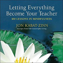 E-Book (epub) Letting Everything Become Your Teacher von Jon Kabat-Zinn