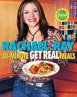 E-Book (epub) Rachael Ray's 30-Minute Get Real Meals von Rachael Ray
