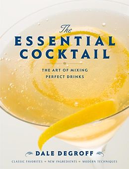 E-Book (epub) The Essential Cocktail von Dale Degroff