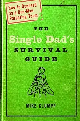 E-Book (epub) The Single Dad's Survival Guide von Michael A. Klumpp