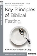 E-Book (epub) Key Principles of Biblical Fasting von Kay Arthur, Pete Delacy