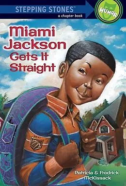 E-Book (epub) Miami Jackson Gets It Straight von Patricia Mckissack, Fredrick McKissack