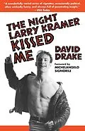 E-Book (epub) The Night Larry Kramer Kissed Me von David Drake