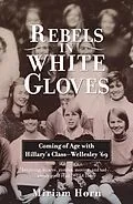 E-Book (epub) Rebels in White Gloves von Miriam Horn