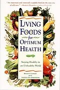 E-Book (epub) Living Foods for Optimum Health von Theresa Foy Digeronimo, Brian R. Clement