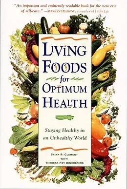 E-Book (epub) Living Foods for Optimum Health von Theresa Foy Digeronimo, Brian R. Clement