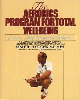 E-Book (epub) Aerobics Program For Total Well-Being von Kenneth H. Cooper