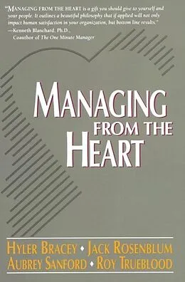 E-Book (epub) Managing from the Heart von Hyler Bracey, Jack Rosenblum, Aubrey Sanford