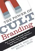 E-Book (epub) The Power of Cult Branding von Matthew W. Ragas, Bolivar J. Bueno