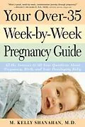 E-Book (epub) Your Over-35 Week-by-Week Pregnancy Guide von Kelly M. Shanahan