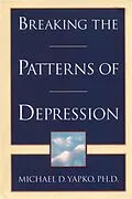 ePUB Breaking the Patterns of Depression von Michael D. Yapko