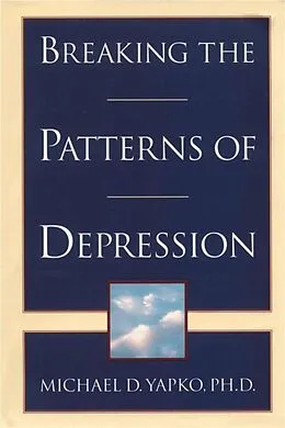 ePUB Breaking the Patterns of Depression von Michael D. Yapko
