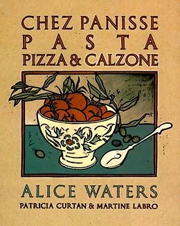 E-Book (epub) Chez Panisse Pasta, Pizza, & Calzone von Alice Waters