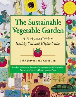 E-Book (epub) The Sustainable Vegetable Garden von John Jeavons, Carol Cox