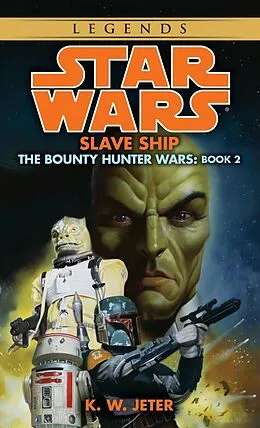 E-Book (epub) Slave Ship: Star Wars Legends (The Bounty Hunter Wars) von K. W. Jeter