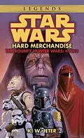 E-Book (epub) Hard Merchandise: Star Wars Legends (The Bounty Hunter Wars) von K. W. Jeter