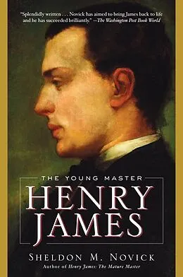 E-Book (epub) Henry James: The Young Master von Sheldon M. Novick