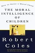 E-Book (epub) The Moral Intelligence of Children von Robert Coles