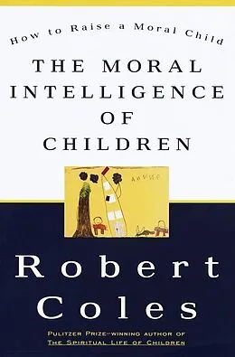 E-Book (epub) The Moral Intelligence of Children von Robert Coles