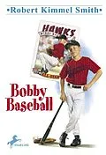 E-Book (epub) Bobby Baseball von Robert Kimmel Smith