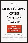 E-Book (epub) The Moral Compass of the American Lawyer von Richard A. Zitrin, Carol M. Langford