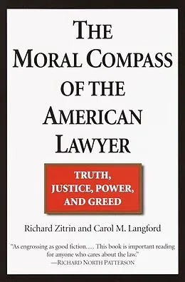 E-Book (epub) The Moral Compass of the American Lawyer von Richard A. Zitrin, Carol M. Langford
