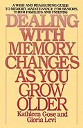 E-Book (epub) Dealing with Memory Changes As You Grow Older von Kathleen Gose, Gloria Levi