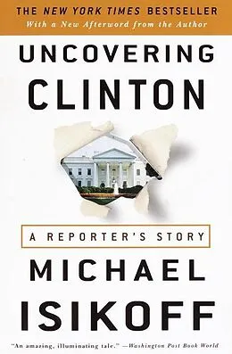 E-Book (epub) Uncovering Clinton von Michael Isikoff