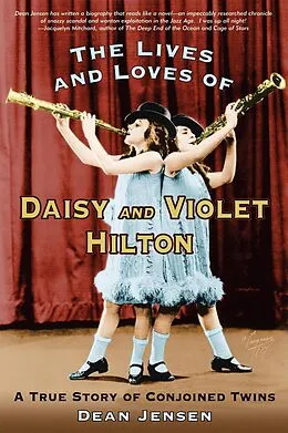 E-Book (epub) The Lives and Loves of Daisy and Violet Hilton von Dean Jensen