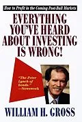 E-Book (epub) Everything You've Heard About Investing Is Wrong! von William H. Gross