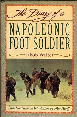 E-Book (epub) DIARY OF A NAPOLEONIC FOOT SOLDIER von Jakob Walter