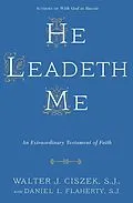 E-Book (epub) He Leadeth Me von Walter J. Ciszek, Daniel L. Flaherty