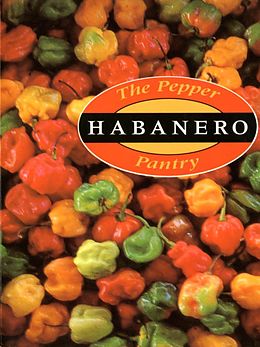 E-Book (epub) The Pepper Pantry: Habanero von Dave Dewitt, Nancy Gerlach
