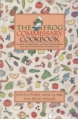 E-Book (epub) The Frog Commissary Cookbook von Steven Poses, Anne Clark