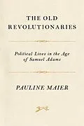 E-Book (epub) The Old Revolutionaries von Pauline Maier