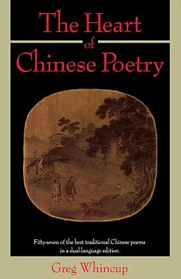 E-Book (epub) The Heart of Chinese Poetry von Greg Whincup