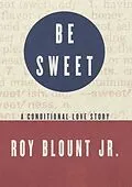 E-Book (epub) Be Sweet von Roy Blount