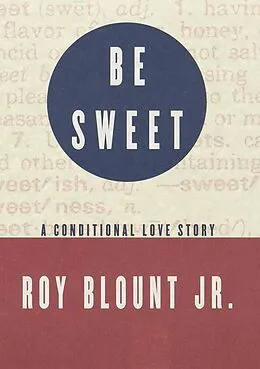 E-Book (epub) Be Sweet von Roy Blount