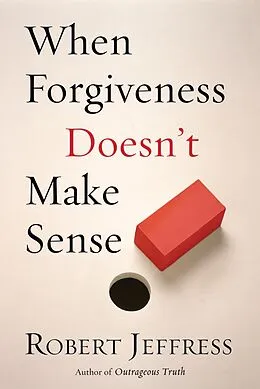 E-Book (epub) When Forgiveness Doesn't Make Sense von Robert Jeffress
