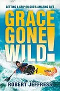 E-Book (epub) Grace Gone Wild! von Robert Jeffress