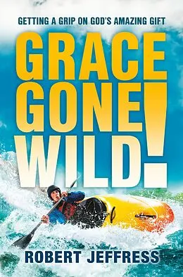 E-Book (epub) Grace Gone Wild! von Robert Jeffress