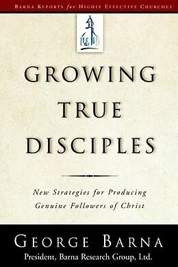 E-Book (epub) Growing True Disciples von George Barna