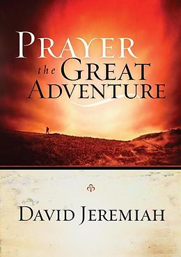 E-Book (epub) Prayer, the Great Adventure von David Jeremiah