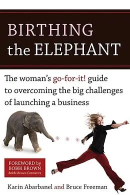 E-Book (epub) Birthing the Elephant von Karin Abarbanel, Bruce Freeman