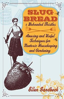 eBook (epub) Slug Bread and Beheaded Thistles de Ellen Sandbeck