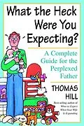E-Book (epub) What the Heck Were You Expecting? von Thomas Hill