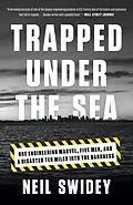 E-Book (epub) Trapped Under the Sea von Neil Swidey