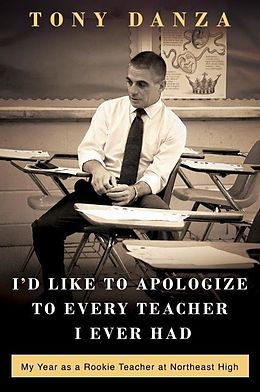 E-Book (epub) I'd Like to Apologize to Every Teacher I Ever Had von Tony Danza